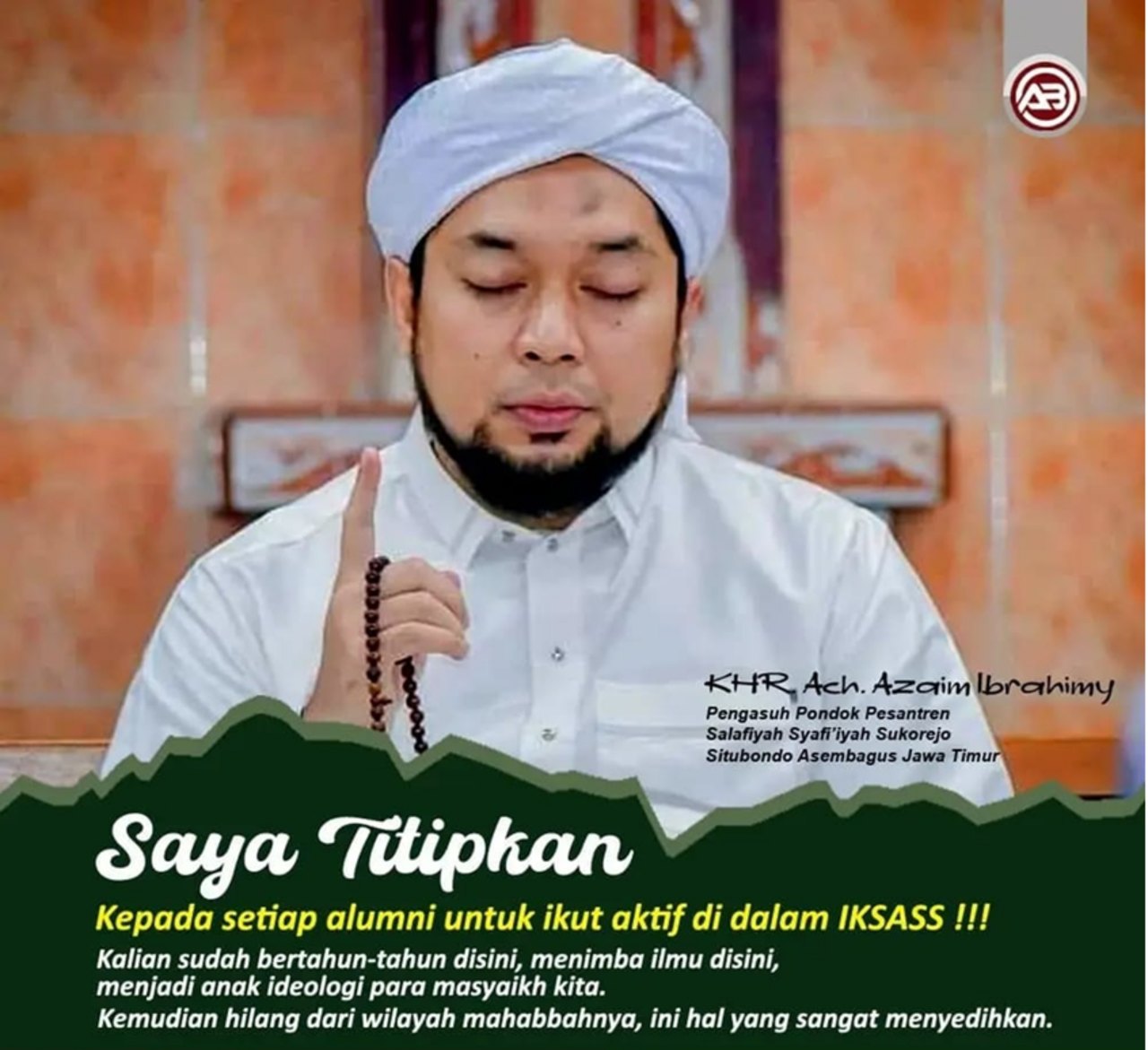 Pesan K.H.R. Achmad Azaim Ibrahimy agar alumni tetap aktif di IKSASS